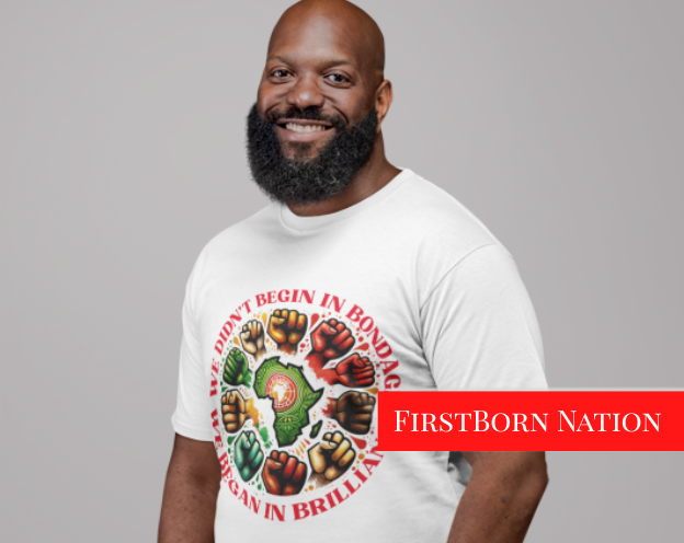 We Didn't Begin in Bondage T-Shirt – Black Brilliance Statement Tee | FirstBorn Nation Apparel