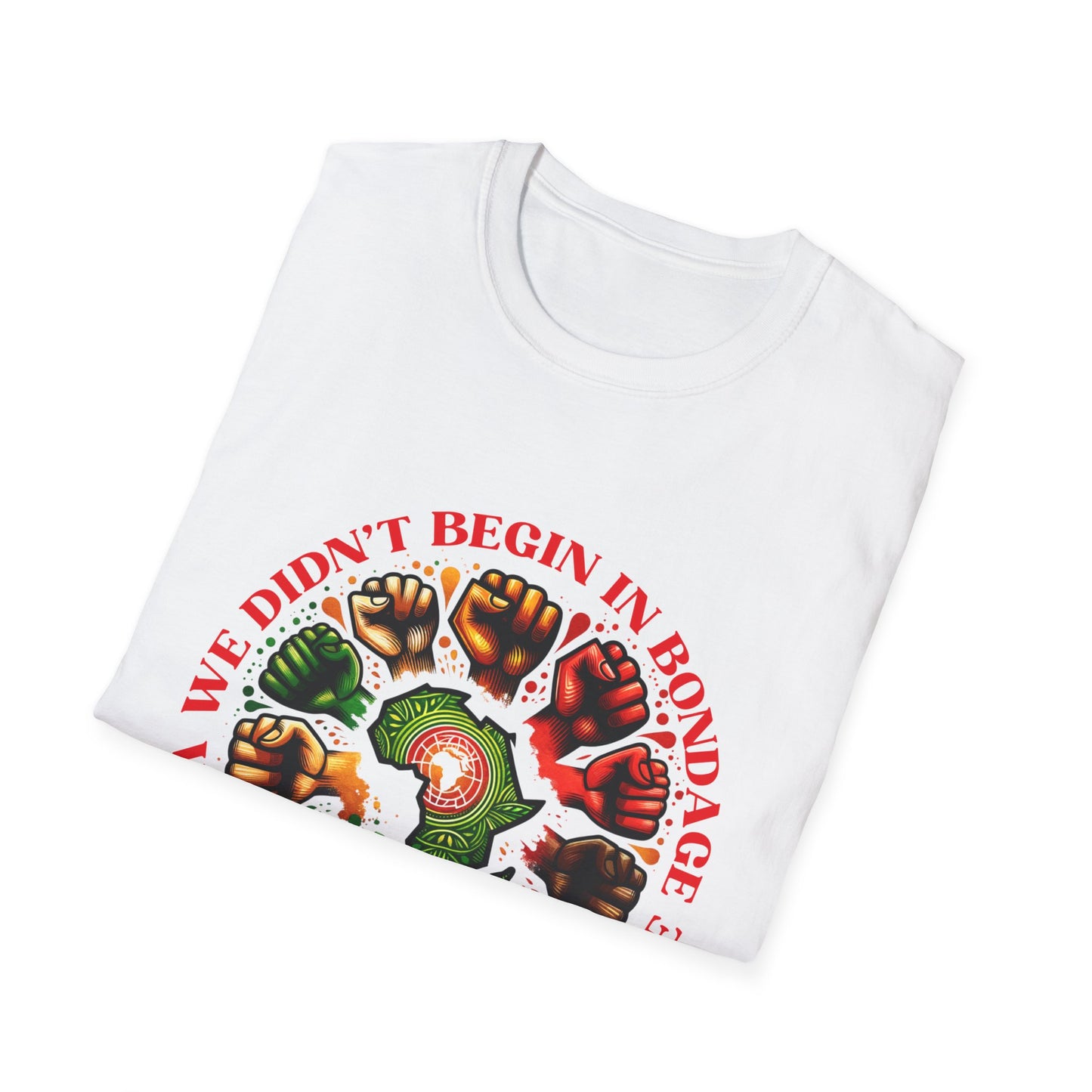 We Didn't Begin in Bondage T-Shirt – Black Brilliance Statement Tee | FirstBorn Nation Apparel