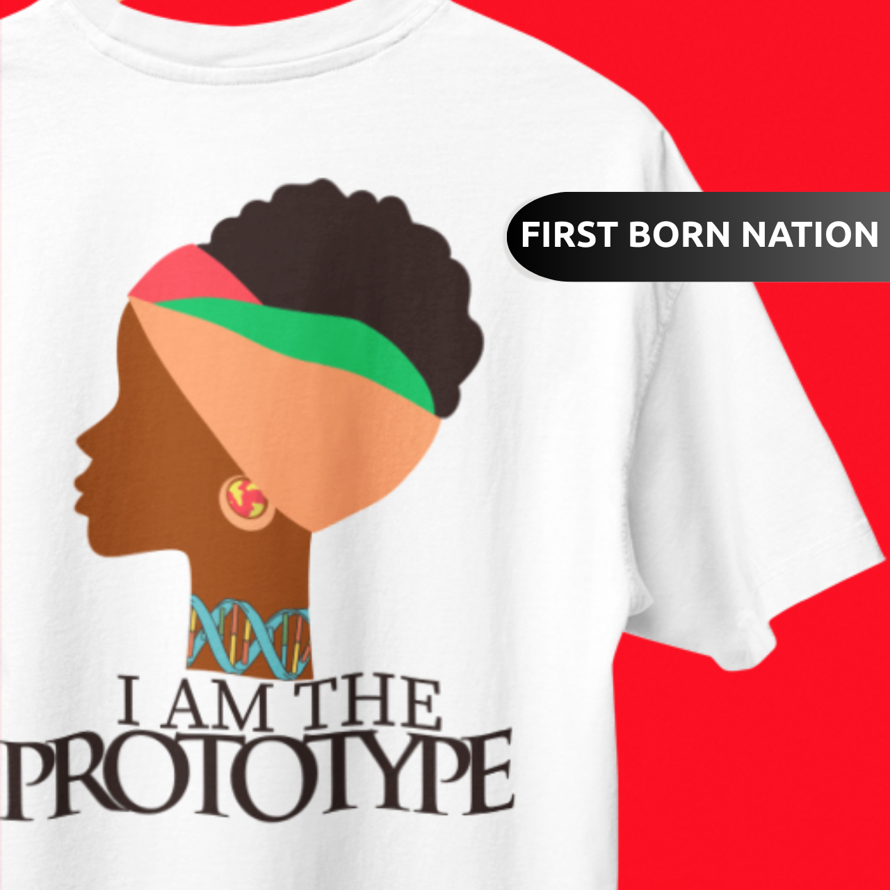 I Am the Prototype" Black History T-Shirt – Afrocentric Statement Tee for Women