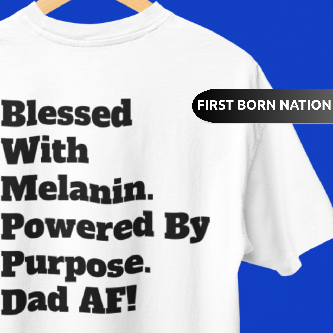 Blessed With Melanin Dad Shirt – Powered By Purpose Dad AF T-Shirt – Black Father’s Day Gift – Strong Black Dad Tee – Melanin King Apparel